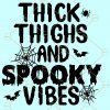 Thick Thighs and Spooky Vibes SVG, Halloween SVG, Workout SVG, Happy Halloween SVG, Halloween Shirt SVG, Halloween Quote Svg, Halloween Shirt svg, Halloween Decor Svg, Funny Halloween svg, Spooky Shirt Svg file