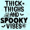 Thick Thighs and Spooky Vibes SVG, Halloween SVG, Workout SVG, Happy Halloween SVG, Halloween Shirt SVG, Halloween Quote Svg, Halloween Shirt svg, Halloween Decor Svg, Funny Halloween svg, Spooky Shirt Svg file