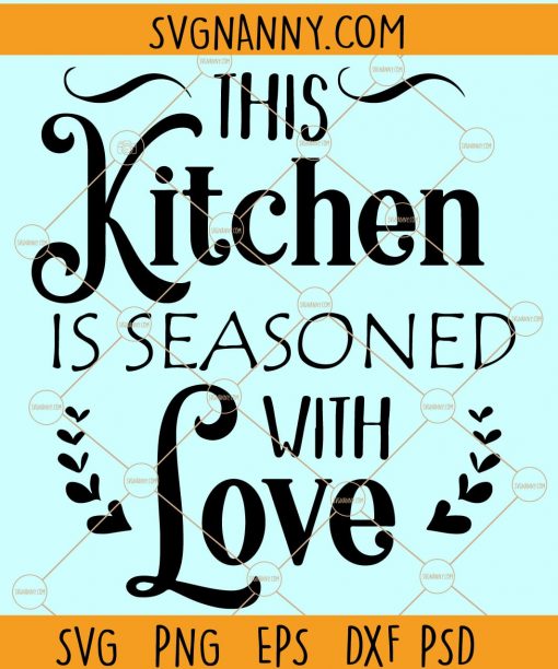 This Kitchen Is Seasoned with Love SVG, Dish Towel Svg, kitchen svg sayings, personalized kitchen svg, free svg files for kitchen towels, kitchen utensils svg, kitchen utensils svg free, farmhouse kitchen svg, farmhouse kitchen svg file