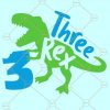 Three Rex Svg, T rex third Birthday, Birthday SVG file, Dinosaur Birthday Svg, Third Birthday SVG, 3rd Dinosaur birthday SVG, Dino birthday SVG file