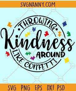 Throwing kindness around like confetti SVG, Autism awareness SVG, Autism svg file, Autism puzzle svg Files