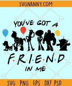 You’ve got a friend in Me svg, Toy Story Friends SVG, Friends SVG, Toy Story svg, best friends SVG, Disney SVG, Disney vacation svg  file
