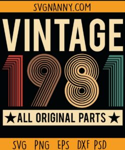 Vintage 1981 Original parts svg, 40th Birthday svg, forty birthday svg, Vintage birthday svg, vintage 1981 svg, all original parts svg, Birthday svg, distressed retro grunge cut files