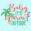 Baby it's Warm outside svg, Christmas svg, T-shirt Sublimation Design Clip Art, Christmas snowflakes,winter,baby its cold outside svg, snow sign shirt gift svg file