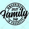 Warning Family Trip In Progress SVG, Trip svg, Summer Vacation svg, Vacation Family Svg, Trip in Progress svg, Summer Vacation svg, Winter Break svg Files