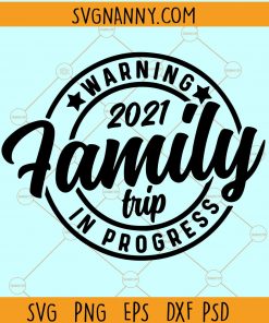 Warning Family Trip In Progress SVG, Trip svg, Summer Vacation svg, Vacation Family Svg, Trip in Progress svg, Summer Vacation svg, Winter Break svg Files