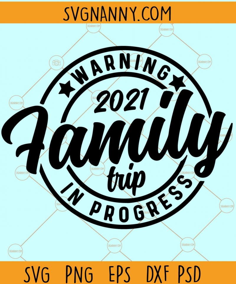 Warning Family Trip In Progress SVG, Trip Svg, Summer Vacation Svg ...