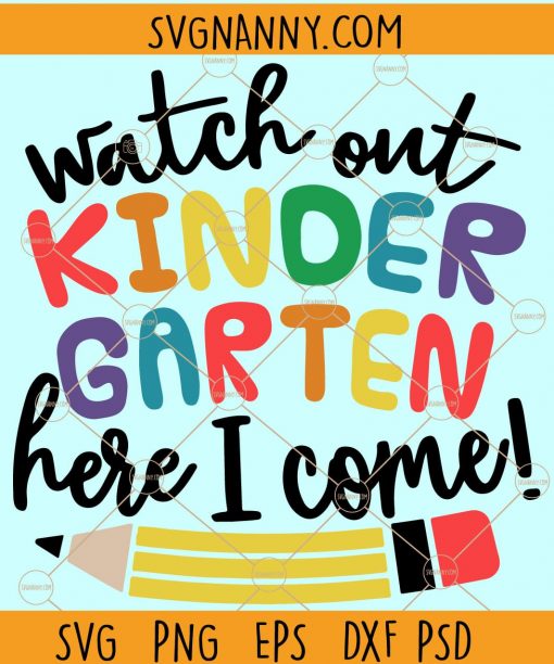 Watch Out Kindergarten Here I Come SVG, first day of kindergarten svg, Kids Kindergarten Shirt svg, Kindergarten svg, Girl Kindergarten Svg, Back to School, First Day Svg, teacher school shirt SVG Files