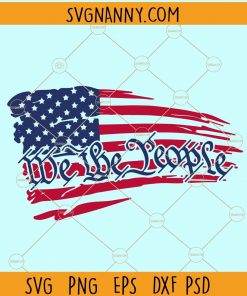 We the people SVG, American flag svg, 4th of July SVG, patriotic svg, fourth of July SVG, distressed flag SVG, flag SVG, USA flag SVG, constitution SVG, US constitution SVG, constitution SVG, 2nd amendment SVG file