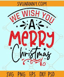 We wish you a merry christmas SVG, Christmas SVG, Christ is Born SVG, Christmas Sign Svg, Holidays SVG, Merry Christmas Shirt svg, Merry christmas Svg, holiday svg files