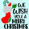 We wish you a  merry Christmas SVG, Christmas svg, Christmas shirt svg, Merry Christmas SVG, Merry Christmas Saying Svg, Christmas Clip Art, Happy Holidays SVG, Winter SVG