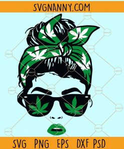 Weed Mom svg, Messy Bun weed mom svg, Weed Girl svg, 420 svg, Cannabis girl svg, Marijuana svg, Girl bandana svg, weed Girl boss svg file