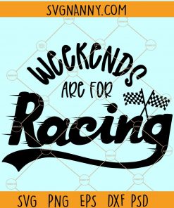 Weekends are for racing SVG, racing shirt svg, drag racing clipart, race car design, weekend forecast svg, Dirt track svg, snowmobile svg Files