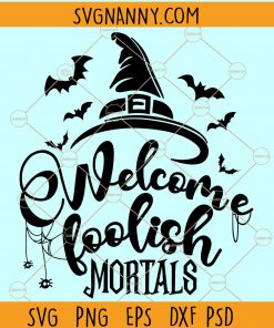 Welcome Foolish Mortals SVG, The Haunted Mansion SVG, Disney Halloween SVG, Foolish Mortal Disney SVG Files