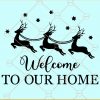 Welcome to Our Home svg, Home svg, Home svg for signs, Welcome svg, Farmhouse svg, Christmas svg, holiday svg files