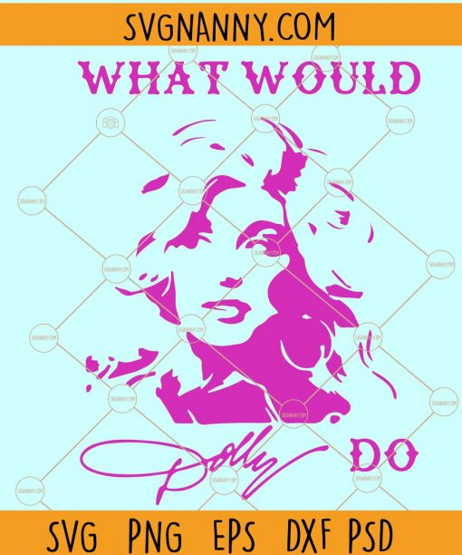 What Would Dolly Do svg, Dolly Parton svg, Doll svg, country svg, country girl svg, young dolly svg, Dolly Parton sticker, Dolly Parton png, Dolly Parton mug, Dolly Parton wig svg file