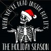 When You’re Dead Inside, but It’s the Holiday Season SVG, When You’re Dead Inside But It’s Christmas SVG, When You’re Dead Inside SVG, Dead inside Christmas SVG, Skull Light Christmas SVG, Skull Merry Christmas SVG files