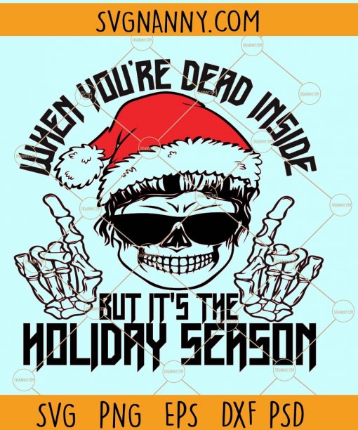 When you are dead inside but its the holiday season svg file