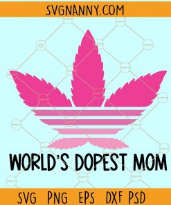 Worlds dopest mom svg, weed mom svg, stoner SVG, marijuana mama svg, stoner girl svg, dope mom svg, stoner mom svg, dopiest mom svg file