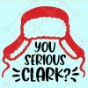 You Serious Clark SVG, You Serious Clark, You Serious Clark PNG, Christmas svg, Holiday SVG, Lampoons Christmas svg, Funny Christmas Shirt Svg file