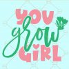 You Glow Girl SVG, feminist svg, inspirational svg, makeup svg, girl power svg, girl shirt svg  file