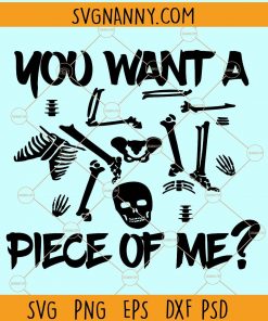 You want a piece of me bones SVG, Want a Piece of Me svg, Halloween shirt SVG, skeleton svg, fall shirt svg, Halloween shirt svg, boys Halloween svg, Thanksgiving svg file