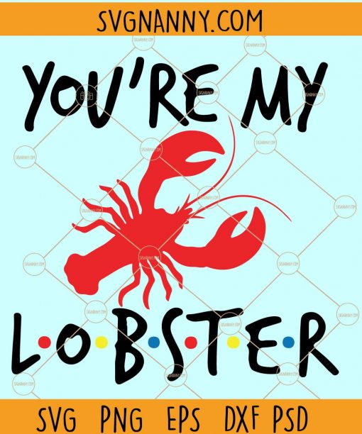 You’re My Lobster SVG, Friends SVG, My Lobster SVG, Valentines SVG, printable svg, Lobster SVG, lobster cutting file, lobster silhouette, lobster design
