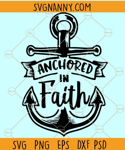 Anchored in faith svg, Christian shirt svg, svg, Faith Keeps Me Anchored SVG, Inspirational Svg, Religious svg, Nautical SVG, faith svg file