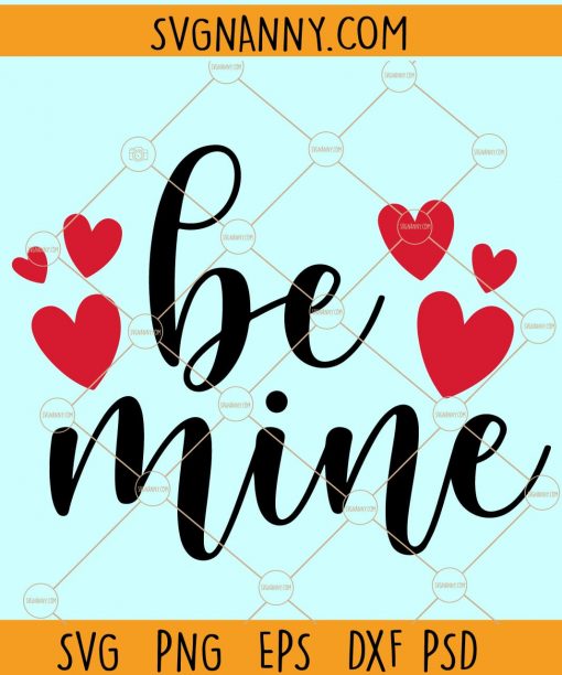 Be mine SVG, Be mine shirt SVG, be mine, Be mine SVG File, Valentine SVG, Be mine free SVG,  Svg, Valentine Shirt Svg, valentine svg files for Cricut, valentine card svg, Happy Valentine SVG, Love Is All You Need SVG, Valentine’s Day Cut File