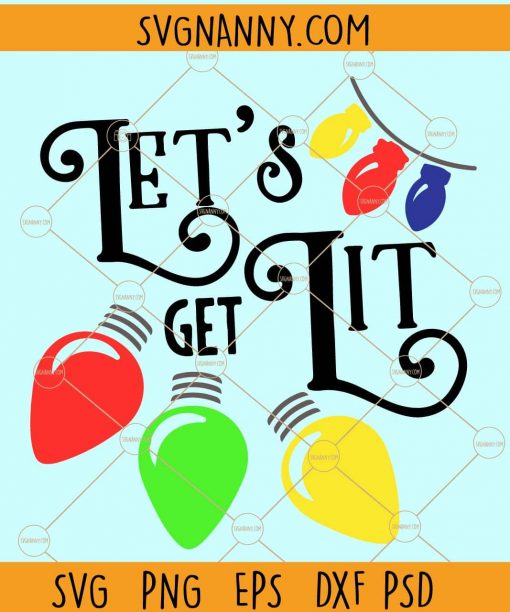 Let’s get Lit svg, Let’s get lit Christmas SVG, Christmas svg, Christmas lights svg, Christmas SVG free, Christmas Shirt SVG design, Christmas shirt, Christmas shirt SVG  files