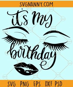 Its my birthday day svg, woman eyelashes svg, lady woman svg, Quarantined Birthday svg, Birthday shirt svg, heel and martini glass svg, birthday girl gift svg, wine glass heel svg  