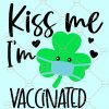  Kiss Me I’m Vaccinated svg, Kiss me SVG, Vaccinated SVG, St. Patrick’s Day svg, St. Patrick’s svg, Irish svg, St Paddy Day svg, St Pattys Day svg, Clover SVG, Lucky SVG, Shamrock svg