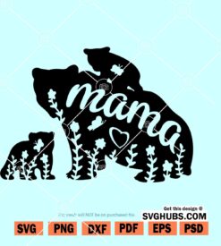 Mama Bear SVG, Mama Bear and Cubs SVG, Mother’s Day SVG, Floral mama bear SVG, Mommy SVG, Mom Shirt Design, Bear Family SVG, Bear and Cubs SVG  Files