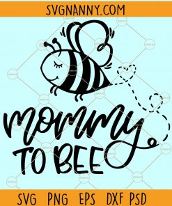 Mommy to Bee SVG, Mommy to Bee SVG for Cricut, mom to bee svg, Gender reveal svg, Pregnancy announcement svg, baby coming soon svg, newborn svg, Pregnancy svg files, Maternity Shirts SVG, baby shower svg files