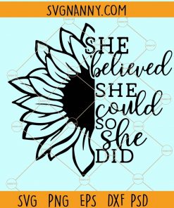She Believed She Could So She Did SVG, Quote SVG, Inspiration SVG, She Believed She Could SVG, Butterfly SVG, Motivational SVG Files