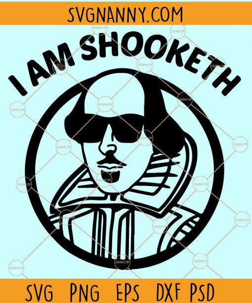 I am shooketh svg, shooketh svg, Shakespeare svg, english svg