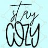 Stay Cozy SVG, Let’s Get Cozy, Cozy Cuddles, Fall Quotes SVG, Winter SVG, Sweater Weather SVG Cricut, Autumn quote SVG, Sweater Weather svg, Fall svg, Fall Cut File, Autumn svg, Fall Shirt svg