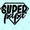 Super papa svg, papa SVG, Father’s Day svg, Super dad svg, Dad svg, Papa svg, Superhero svg file