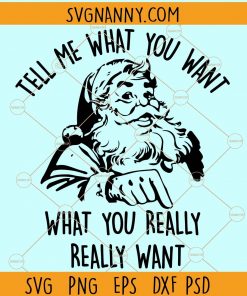 Tell me what you want Santa SVG, Tell me what you want SVG, What you really really want SVG, Vintage Santa SVG, Santa Svg, Santa Claus svg, Merry Christmas svg, Christmas SVG free, Christmas SVG, Christmas shirt SVG, SVG Hubs, SVG files for Cricut, SVG files