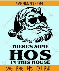 There’s some hos in this house SVG, Santa SVG, WAP SVG, Hos in this house SVG, adults SVG, do it For The Hos SVG, Funny Santa SVG, Christmas SVG, Holiday SVG, Merry Christmas SVG, Christmas Shirt SVG file