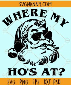 Where my hos at svg, where my hos at PNG, Where My Ho’s At SVG, Christmas SVG, WAP SVG, Hos in this house SVG, there are some hos in this house SVG, where my hos at Shirt, where my hos at Shirt SVG, where my hos at sweatshirt svg files