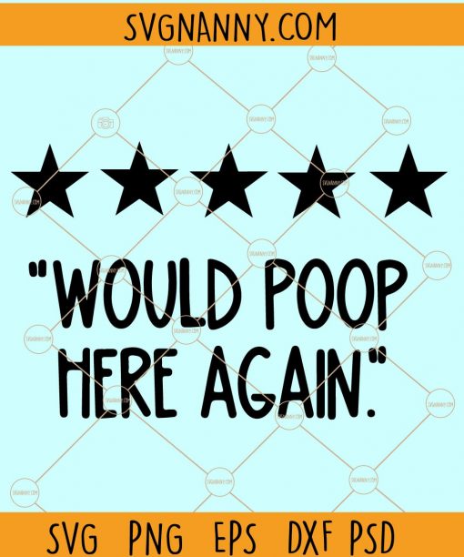 Would Poop Here Again SVG, funny Bathroom Reviews SVG, Bathroom SVG, Review Bathroom Sign, Bathroom review SVG, poo again SVG file