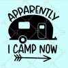 Apparently i camp now svg