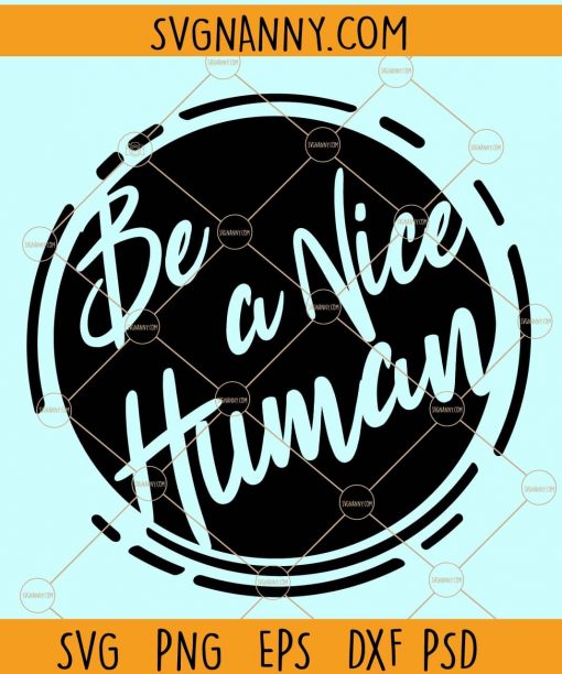 Be a nice human svg