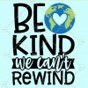 Be kind we cant rewind svg