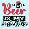 Beer is my valentine svg