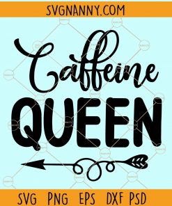 Caffeine queen svg