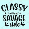 Classy with a savage side svg