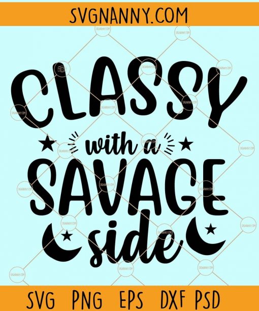 Classy with a savage side svg