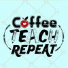 Coffee teach repeat svg